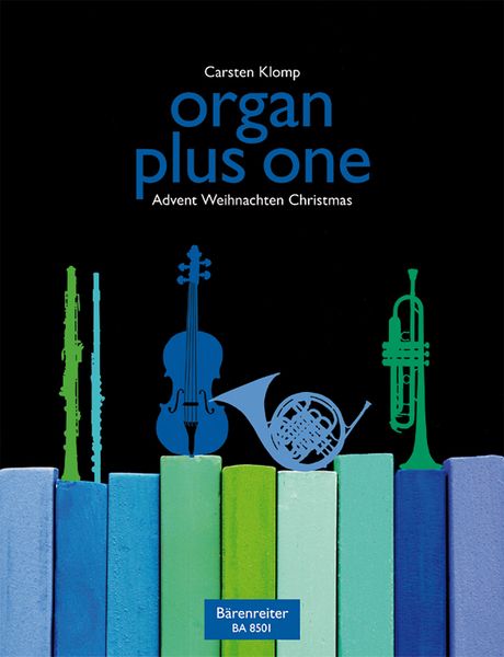 Organ Plus One : Advent-Christmas / edited by Carsten Klomp.