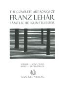 Complete Art Songs of Franz Lehar, Vol. I : Song Cycles.
