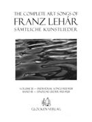 Complete Art Songs of Franz Lehar, Vol. III : Individual Songs, 1921-1928.
