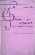 Basson En France Au XIXe Siecle : Facture, Theorie et Repertoire.