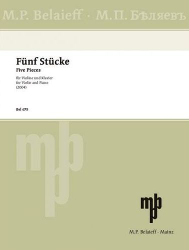 Fünf Stucke = Five Pieces : For Violin and Piano (2004).