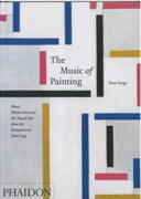 Music of Painting : Music, Modernism, and The Visual Arts From The Romantics To John Cage.