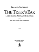 The Tiger's Ear - Listening To Abstract Paintings : For Flute, Oboe, Violin, Viola, Cello and Piano.
