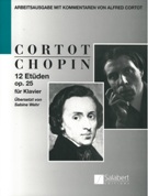 12 Etüden, Op. 25 : Für Klavier / edited by Alfred Cortot.