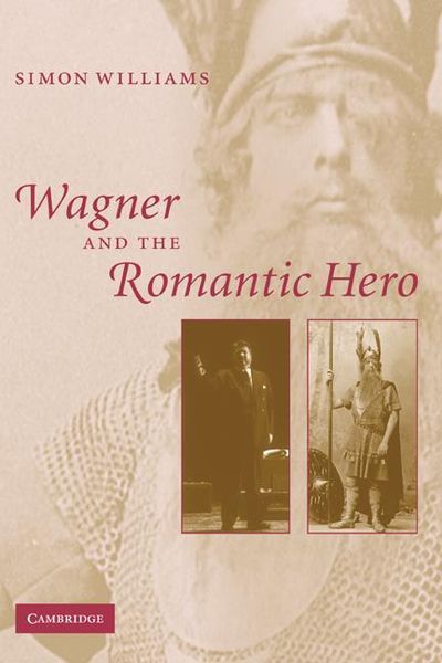 Wagner and The Romantic Hero.