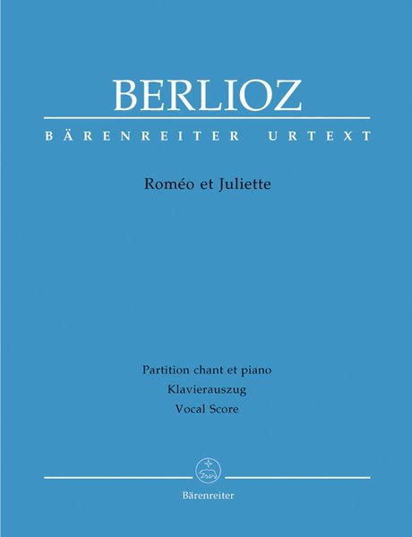 Romeo Et Juliette : Vocal Score Based On The Urtext Of The New Berlioz Edition.