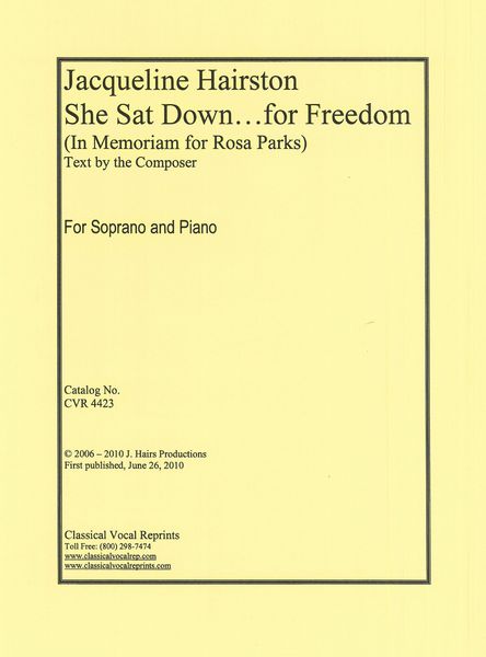 She Sat Down... For Freedom (In Memoriam For Rosa Parks) : For Soprano and Piano.