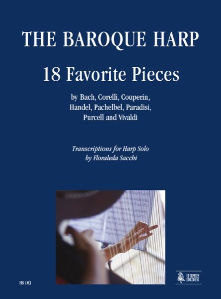 The Baroque Harp : 18 Favorite Pieces / transcriptions For Harp Solo by Floraleda Sacchi.