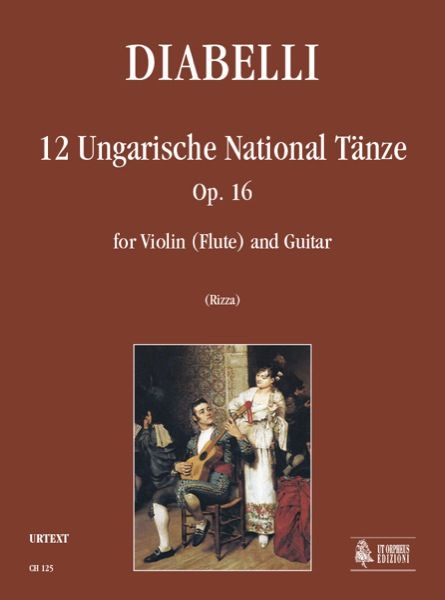 12 Ungarische National Tänze, Op. 16 : For Violin (Flute) and Guitar / edited by Fabio Rizza.