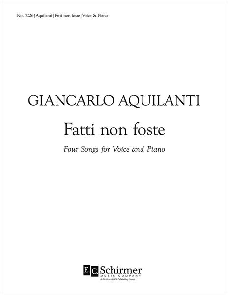 Fatti Non Foste - Four Songs : For Voice and Piano (1988).