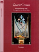 Grand Choeur : Orgelwerke/Organ Works / edited by Günter Kaluza.