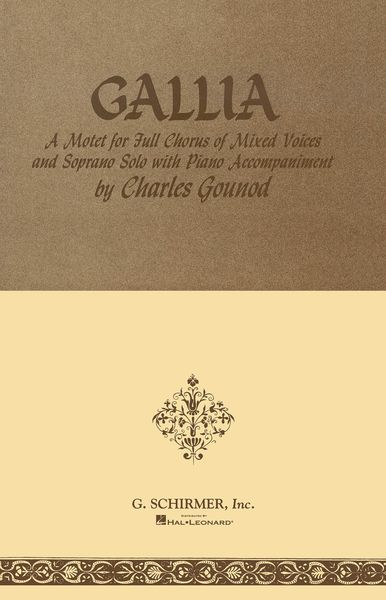 Gallia : A Motet For Full Chorus Of Mixed Voices.