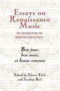 Essays On Renaissance Music In Honour Of David Fallows : Bon Jour, Bon Mois, Et Bonne Estrenne.