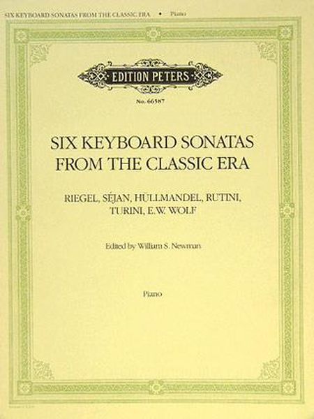 Six Keyboard Sonatas From The Classic Era / edited by William S. Newman.
