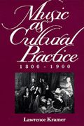 Music As Cultural Practice, 1800-1900.