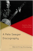 Pete Seeger Discography : Seventy Years of Recordings.