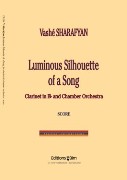 Luminous Silhoutte Of A Song : For Clarinet and Chamber Orchestra (2008) - Piano reduction.