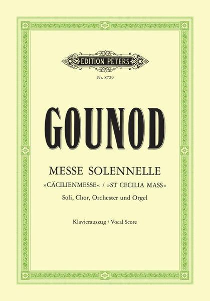 Messe Solennelle En L'Honneur De Sainte-Cécile : Für Drei Solostimmen, Chor, Orchester und Orgel.