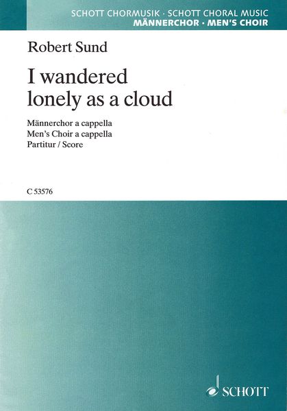 I Wandered Lonely As A Cloud : For Men's Choir A Cappella.