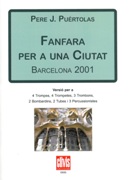 Fanfara Para A Una Ciutat - Barcelona 2001. Versio Per A 4 Trompes, 4 Trompetes, 3 Trombons...