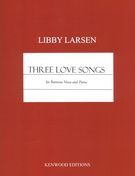 Three Love Songs : For Baritone Voice and Piano [Download].