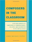 Composers In The Classroom : A Bio-Bibliography Of Composers At Conservatories, Colleges...
