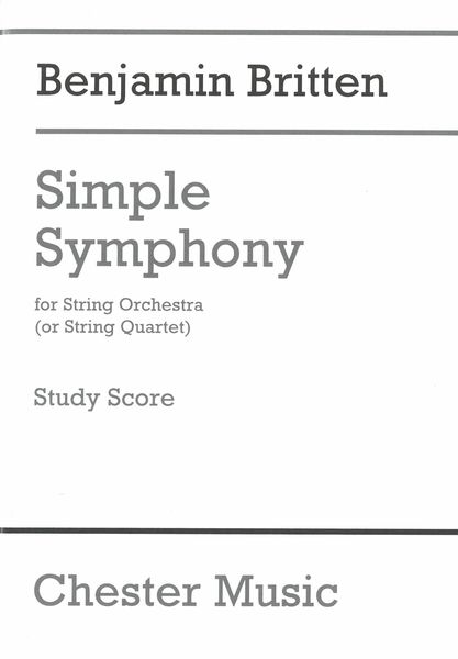 Simple Symphony : For String Orchestra (Or String Quartet).