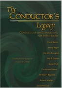 Conductor's Legacy : Conductors On Conducting For Wind Band / compiled and edited by Paul A. Crider.