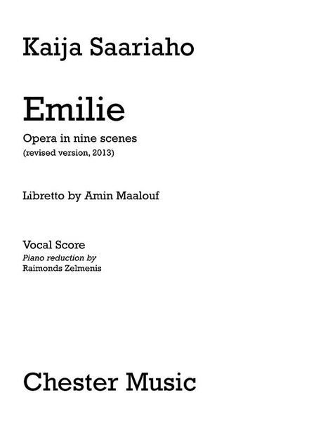 Emilie : Opera In Nine Scenes (Revised Version, 2013) / Piano reduction by Raimonds Zelmenis.