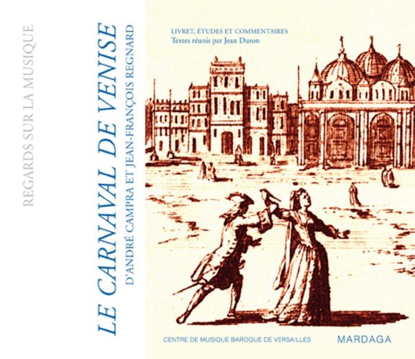 Carnaval De Venise : d'Andre Campra et Jean-Francois Regnard / edited by Jean Duron.