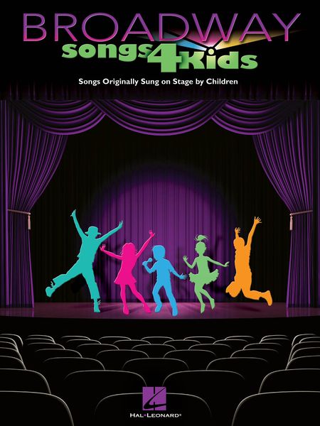 Broadway Songs 4 Kids : Songs Originally Sung On Stage by Children.