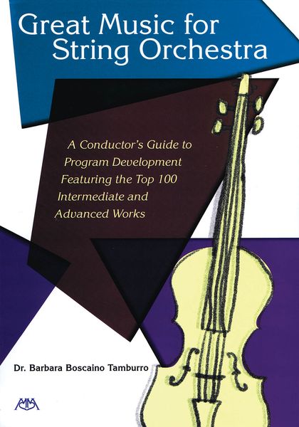 Great Music For String Orchestra : A Conductor's Guide To Program Development...