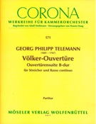 Völker-Ouvertüre - Ouvertürensuite B-Dur : Für Streicher und Basso Continuo.