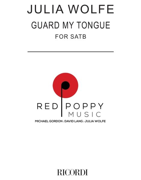 Guard My Tongue : For SATB A Cappella.