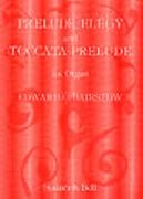 Prelude, Elegy and Toccata-Prelude : For Organ.