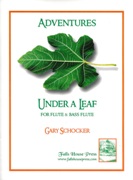 Adventures Under A Leaf : For Flute and Bass Flute (2007).