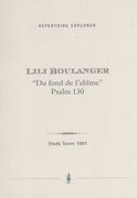 Du Fond De l'Abime - Psalm 130 : Pour Chant, Choeurs, Orgue Et Orchestre.