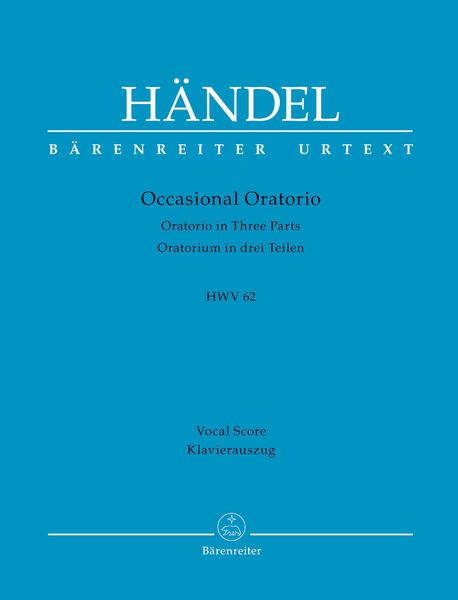 Occasional Oratorio, HWV 62 : Oratorio In Three Parts / edited by Merlin Channon.
