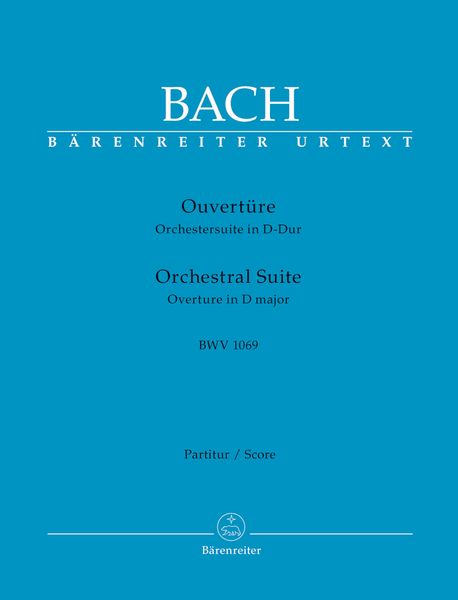 Ouvertüre : Orchestersuite In D-Dur, BWV 1069 / edited by Heinrich Besseler.