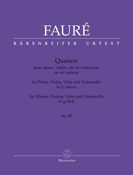 Quatuor, Op. 45 : Pour Piano, Violon, Alto Et Violoncelle En Sol Mineur / edited by Denis Herlin.