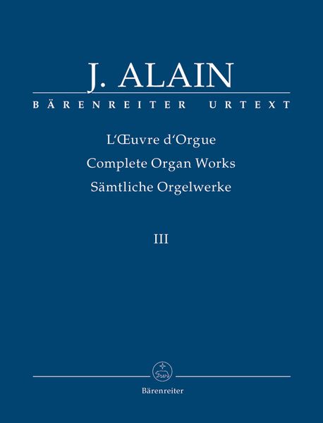Oeuvre d'Orgue = Complete Organ Works, Vol. 3 / edited by Helga Schauerte-Maubouet.