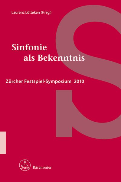 Sinfonie Als Bekenntnis / edited by Laurenz Lütteken.