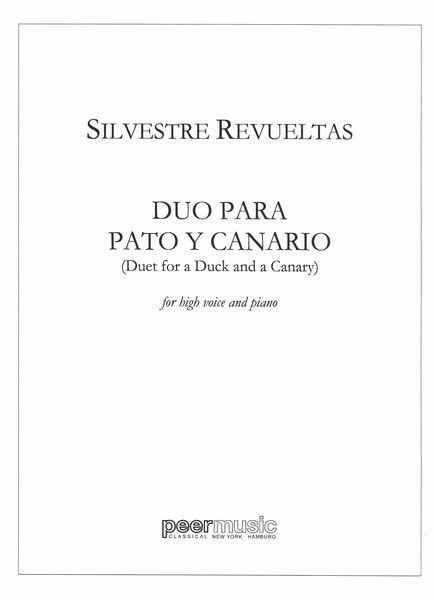 Duo Para Pato Y Canario (Duet For A Duck and A Canary) : For High Voice and Piano.