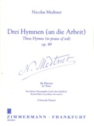 Drei Hymnen (An Die Arbeit) = Three Hymns (In Praise Of Toil), Op. 49 : For Piano.