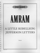 Little Rebellion - Jefferson Letters : For String Orchestra, Wind Quintet, Percussion and Narrator.