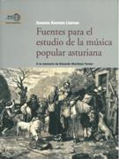 Fuentes Para El Estudio De la Musica Popular Asturiana : A la Memoria De Eduardo Martinez Torner.