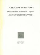 Deux Choeurs Extraits De L'Opera Il Etait Un Petit Navire : Pour Choeur Mixte SATB Et Piano.
