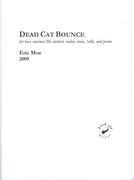 Dead Cat Bounce : For Bass Clarinet/B Flat Clarinet, Violin, Viola, Cello and Piano (2009).