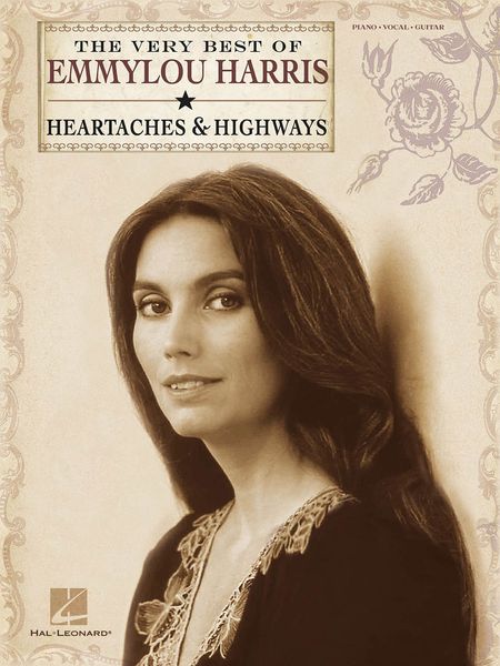 Very Best Of Emmylou Harris : Heartaches and Highways.