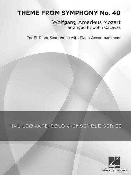 Theme From Symphony No. 40 : For Tenor Saxophone With Piano Accompaniment / arr. by John Cacavas.